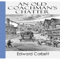 An Old Coachman Chatter with some Practical Remarks on Driving An Old Coachman Chatter with some Practical Remarks on Driving