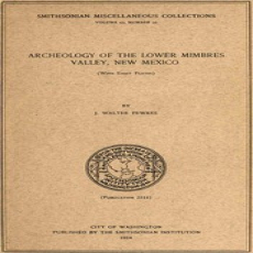 Archeology of the lower Mimbres valley, New Mexico by Jesse Walter Fewkes Archeology of the lower Mimbres valley, New Mexico by Jesse Walter Fewkes